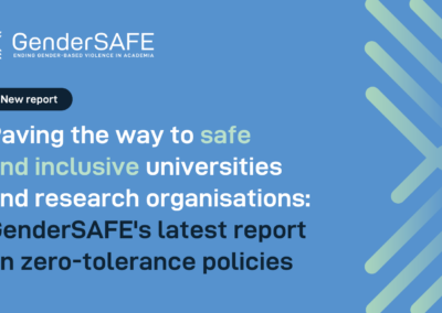 Paving the way to safe and inclusive universities and research organisations: GenderSAFE’s latest report on zero-tolerance policies